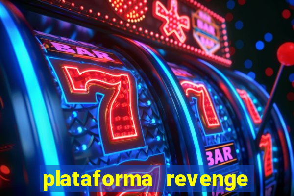 plataforma revenge tigrinho 2